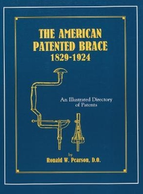 按需印刷The American Patented Brace 1829-1924[9781879335486]