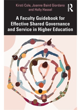 预订Faculty Guidebook for Effective Shared Governance and Service in Higher Educatio[9781032191706]