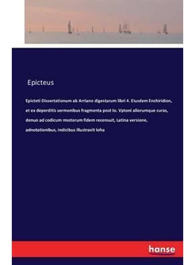 预订不退不换Epicteti Dissertationum ab Arriano digestarum libri 4. Eiusdem Enchiridion, et ex deperditis sermoni