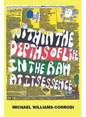按需印刷不退不换Within the Depths of Life in the Raw at Its Essence . . .[9781524576882]