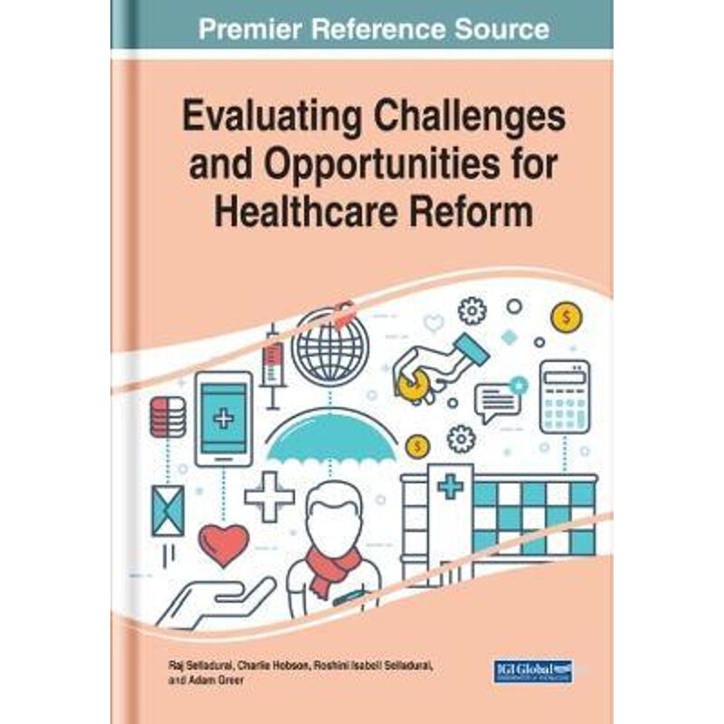 按需印刷不退不换Evaluating Challenges and Opportunities for Healthcare Reform[9781799829492]