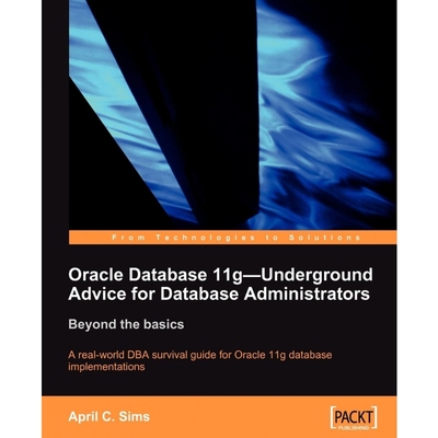按需印刷Oracle Database 11g - Underground Advice for Database Administrators[9781849680004]