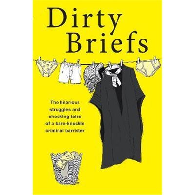 预订Dirty Briefs:The hilarious struggles and shocking tales of a bare-knuckle criminal barrister