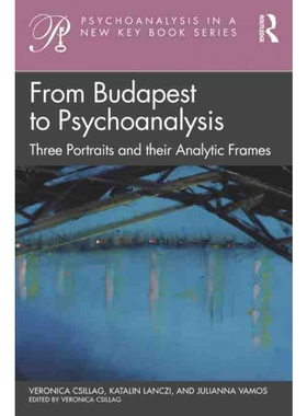 按需印刷From Budapest to Psychoanalysis:Three Portraits and their Analytic Frames[9781032307701]