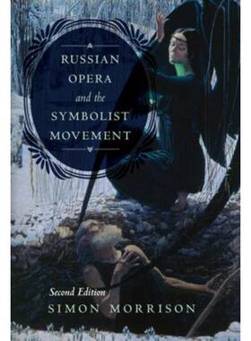 预订不退不换Russian Opera and the Symbolist Movement, Second Edition