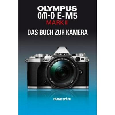 预订【德语】 OLYMPUS OM-D E-M5 MARK II   DAS BUCH ZUR KAMERA:Das Buch zur Kamera