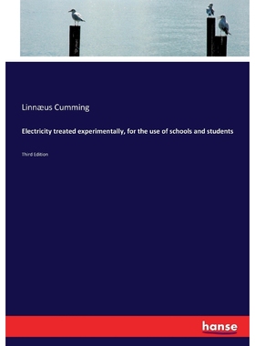 按需印刷Electricity treated experimentally, for the use of schools and students[9783337214807]