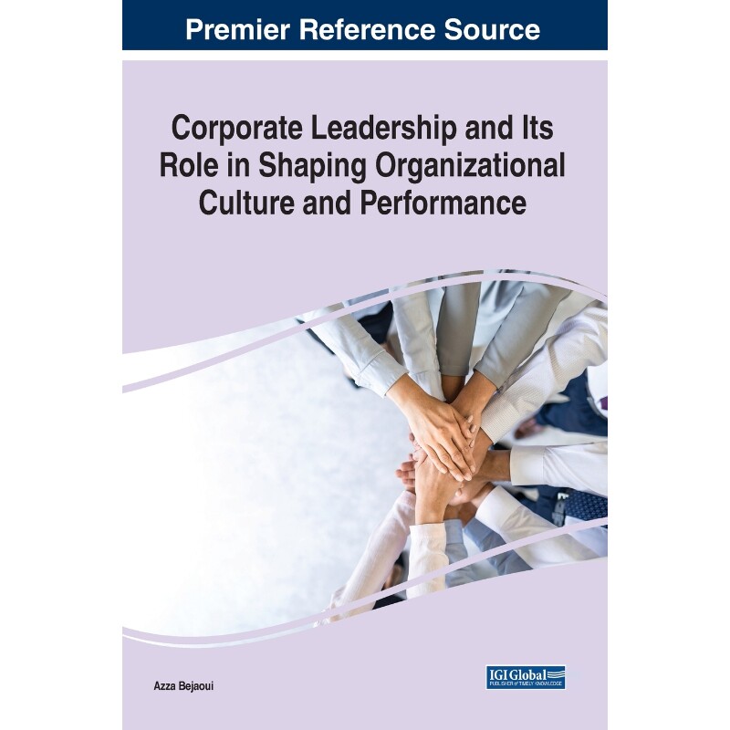 按需印刷不退不换Corporate Leadership and Its Role in Shaping Organizational Culture and Performance[9781522582663]