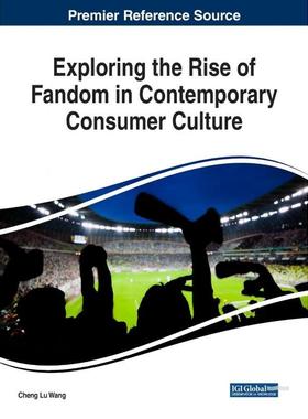 按需印刷Exploring the Rise of Fandom in Contemporary Consumer Culture[9781522532200]