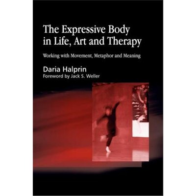 按需印刷不退不换The Expressive Body in Life, Art, and Therapy:Working with Movement, Metaphor and Meaning[9781843107378]