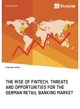 按需印刷The Rise of FinTech. Threats and Opportunities for the German Retail Banking Market[9783960951513]