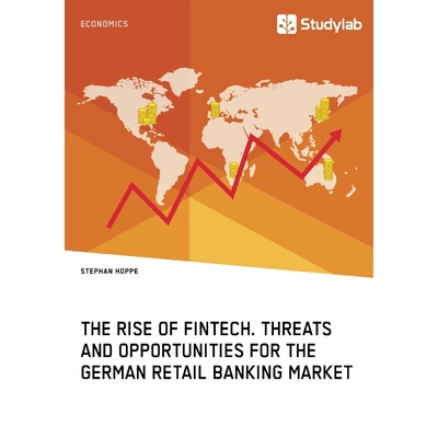 按需印刷The Rise of FinTech. Threats and Opportunities for the German Retail Banking Market[9783960951513]
