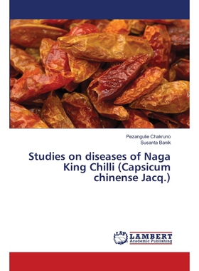 按需印刷不退不换Studies on diseases of Naga King Chilli (Capsicum chinense Jacq.)[9786200113955]