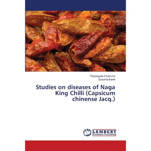 按需印刷Studies on diseases of Naga King Chilli (Capsicum chinense Jacq.)[9786200113955]