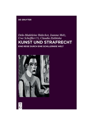 预订不退不换德语Kunst und Strafrecht:Eine Reise durch eine schillernde Welt
