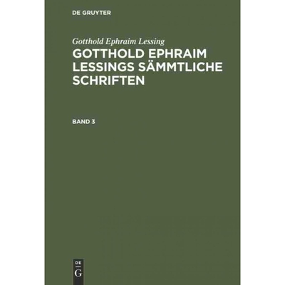 按需印刷DEG Gotthold Ephraim Lessing: Gotthold Ephraim Lessings S?mmtliche Schriften. Band 3[9783111237749]