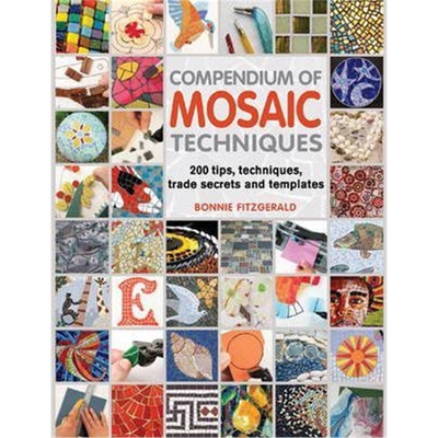 预订Compendium of Mosaic Techniques:300 Tips, Techniques, Trade Secrets and Templates