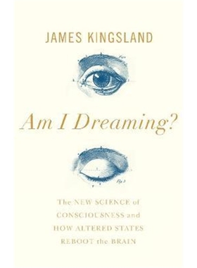 预订Am I Dreaming?:The New Science of Consciousness, and How Altered States Reboot the Brain