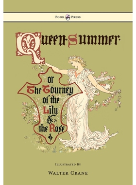 按需印刷Queen Summer - Or the Tourney of the Lily and the Rose - Illustrated by Walter Crane[9781443797269]