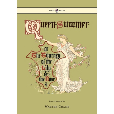 按需印刷Queen Summer - Or the Tourney of the Lily and the Rose - Illustrated by Walter Crane[9781443797269]