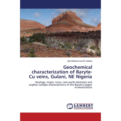 按需印刷Geochemical characterization of Baryte-Cu veins, Gulani, NE Nigeria[9783659762710]