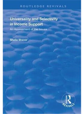 按需印刷Universality and Selectivity in Income Support:An Assessment of the Issues[9781138390294]