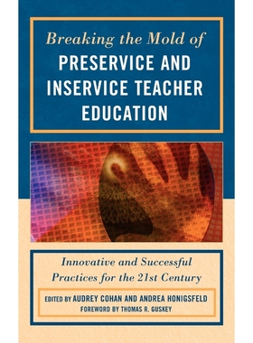 按需印刷Breaking the Mold of Preservice and Inservice Teacher Education[9781607095514]