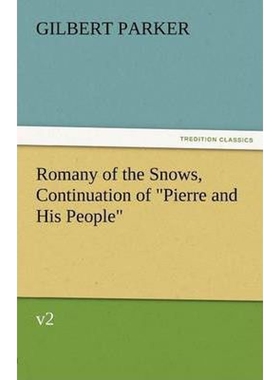 按需印刷不退不换Romany of the Snows, Continuation of Pierre and His People, V2[9783842461437]