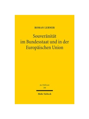 预订【德语】Souver?nit?t im Bundesstaat und in der Europ?ischen Union:Eine Untersuchung auf Grundlage des deutschen und