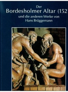 预订【德语】 Der Bordesholmer Altar (1521) und die anderen Werke von Hans Brüggemann: