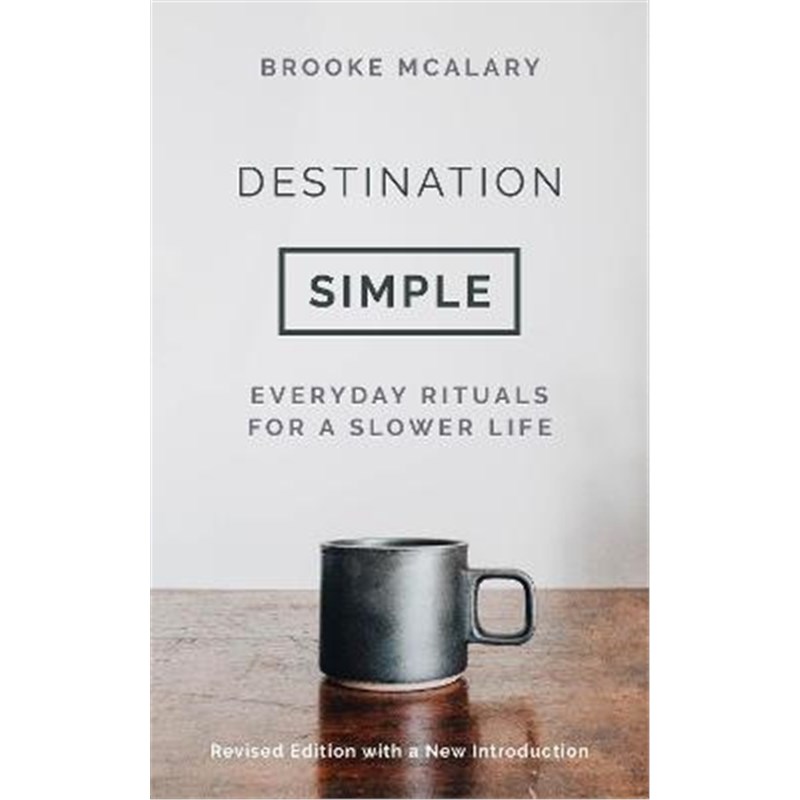 预订Destination Simple:Everyday Rituals for a Slower Life
