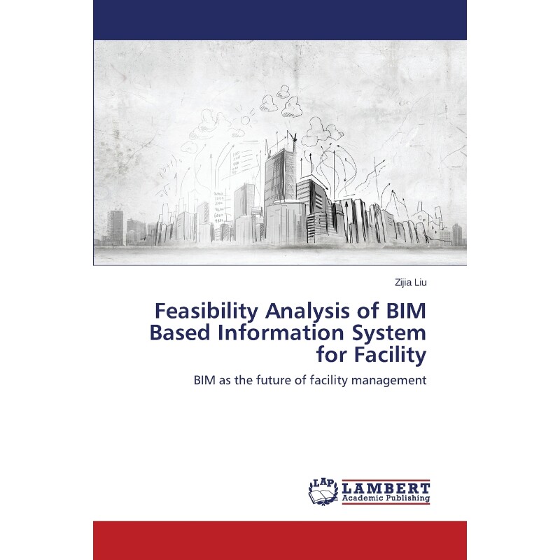 按需印刷不退不换Feasibility Analysis of BIM Based Information System for Facility[9783659719165]