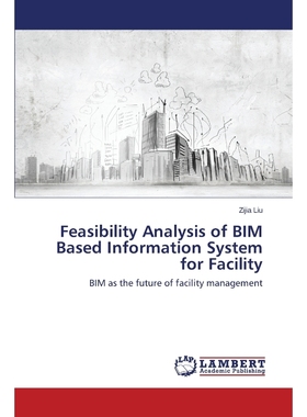 按需印刷Feasibility Analysis of BIM Based Information System for Facility[9783659719165]