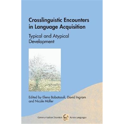 预订不退不换Crosslinguistic Encounters in Language Acquisition:Typical and Atypical Development