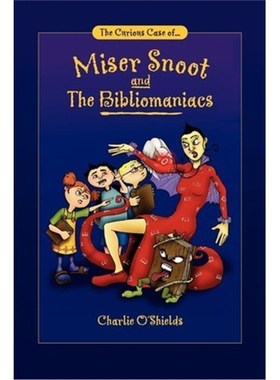 按需印刷The Curious Case of... Miser Snoot and The Bibliomaniacs[9780595222506]