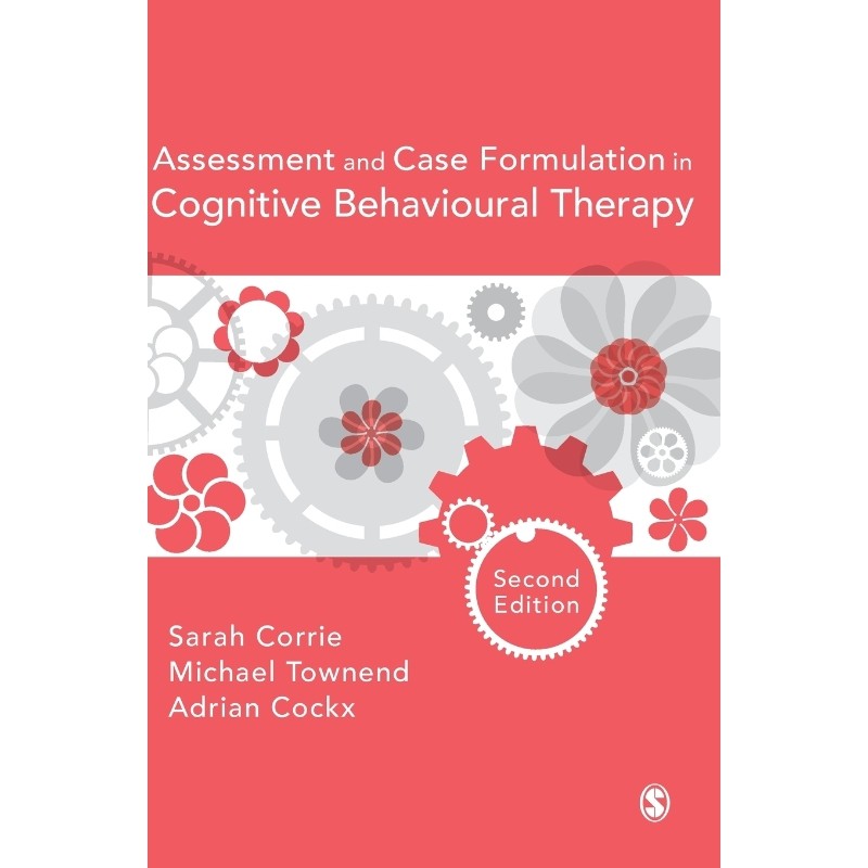 按需印刷不退不换Assessment and Case Formulation in Cognitive Behavioural Therapy[9781473902756]