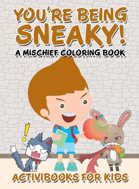 按需印刷You're Being Sneaky! A Mischief Coloring Book[9781683216513]