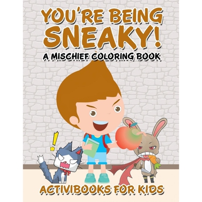 按需印刷You're Being Sneaky! A Mischief Coloring Book[9781683216513]