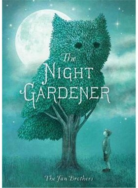 The Night Gardener 英文原版 午夜园丁 4-8岁 Terry Fan & Eric Fan插画 范氏兄弟 儿童幻想故事绘本温馨大爱画风细腻 外文书店
