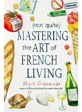 预订(Not Quite) Mastering the Art of French Living