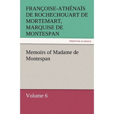 按需印刷不退不换Memoirs of Madame de Montespan - Volume 6[9783842453401]