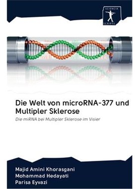 预订【德语】 Die Welt von microRNA-377 und Multipler Sklerose:Die miRNA bei Multipler Sklerose im Visier