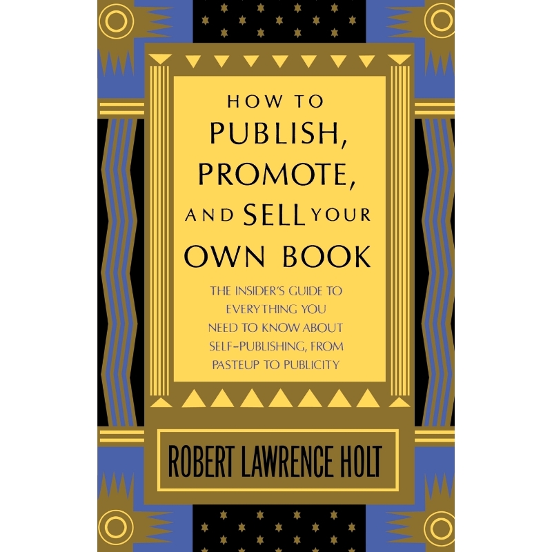 按需印刷How to Publish, Promote, and Sell Your Own Book[9780312396190]