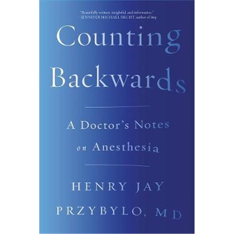预订Counting Backwards:A Doctor's Notes on Anesthesia
