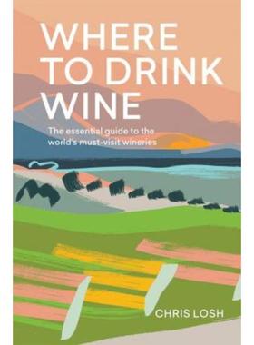 预订Where to Drink Wine:The Essential Guide to the World's Must-visit Wineries