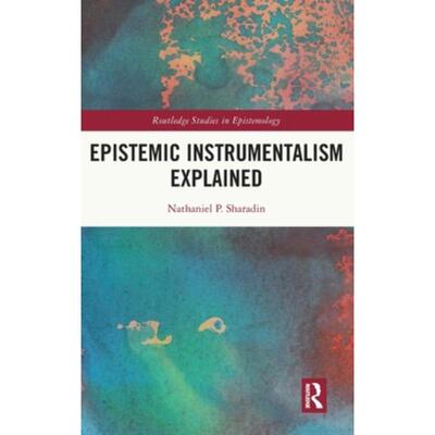 按需印刷TF Epistemic Instrumentalism Explained[9780367558802]