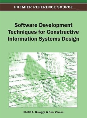 按需印刷不退不换Software Development Techniques for Constructive Information Systems Design[9781466636798]