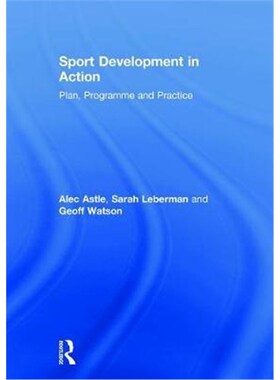 按需印刷不退不换Sport Development in Action:Plan, Programme and Practice[9781138895812]