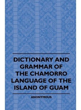 按需印刷Dictionary And Grammer Of The Chamorro Language Of The Island Of Guam[9781443789448]