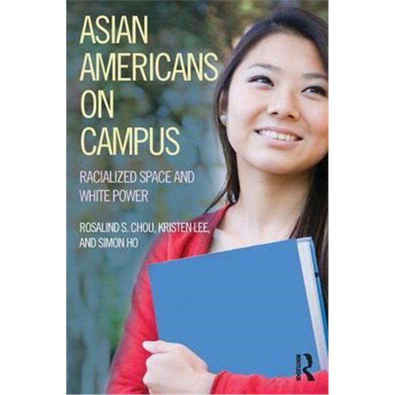 按需印刷不退不换Asian Americans on Campus:Racialized Space and White Power[9781612057361]